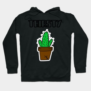 Thirsty Hoodie